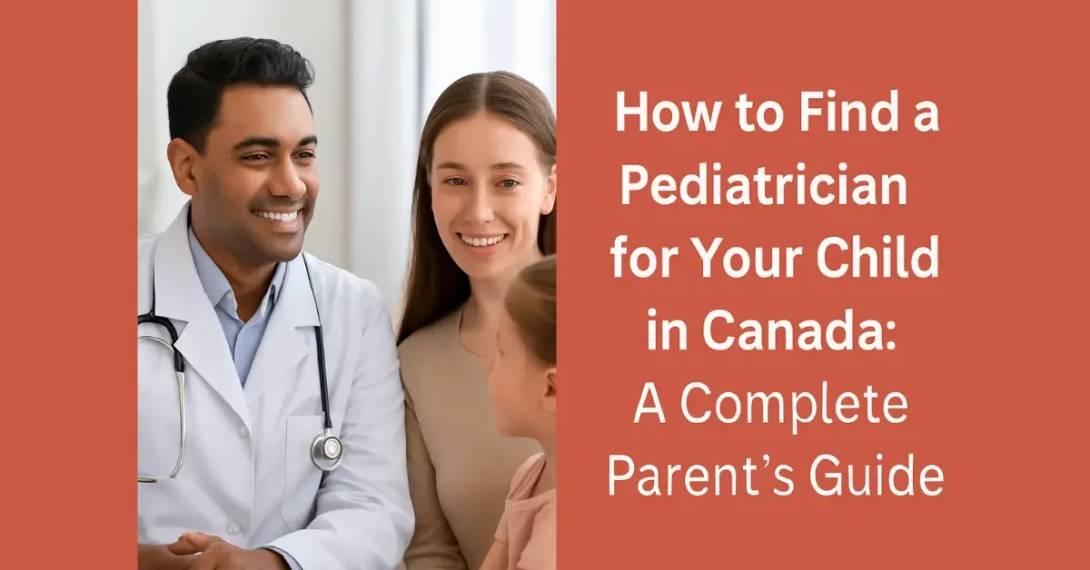 How to Find a Pediatrician for Your Child in Canada