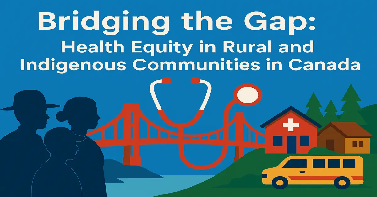Health Equity in Rural and Indigenous Communities in Canada