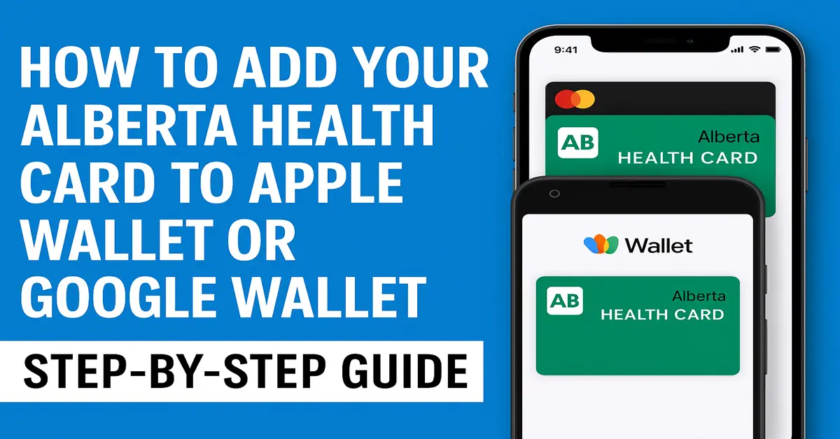 How to Add Your Alberta Health Card to Apple Wallet or Google Wallet