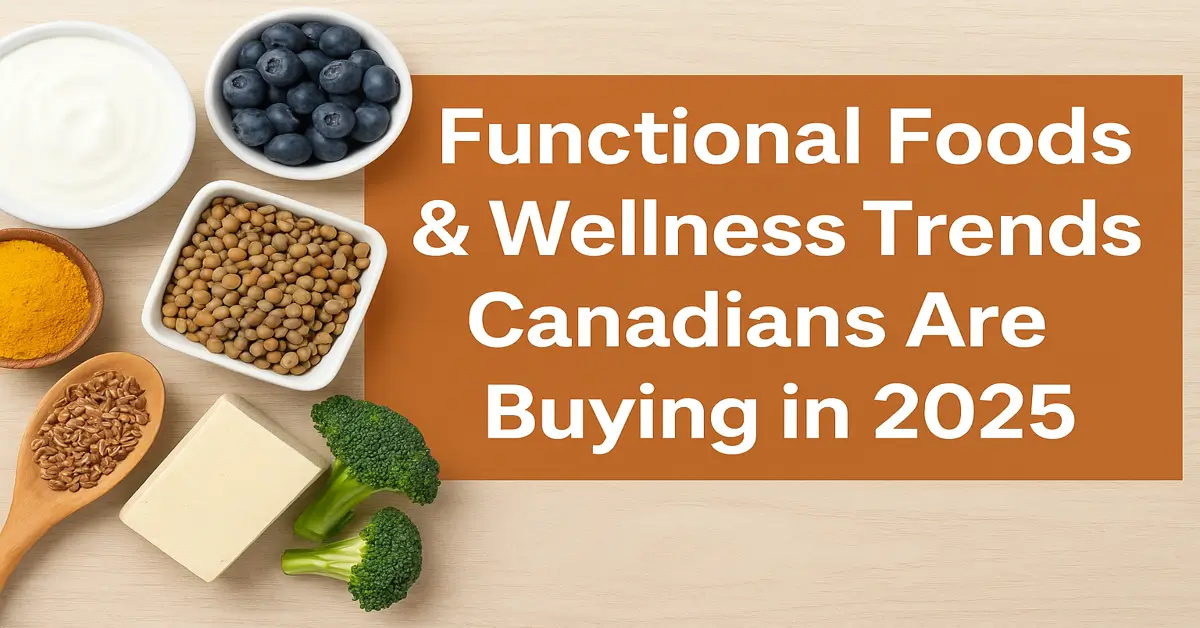 Functional Foods Trends Canada 2025