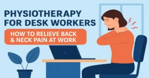 Physiotherapy for Desk Workers